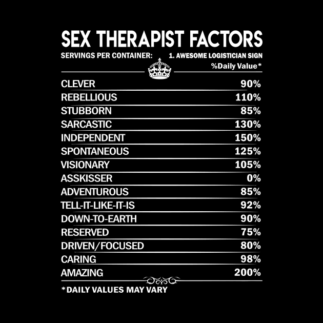 Sex Therapist T Shirt - Daily Factors 2 Gift Item Tee by Jolly358