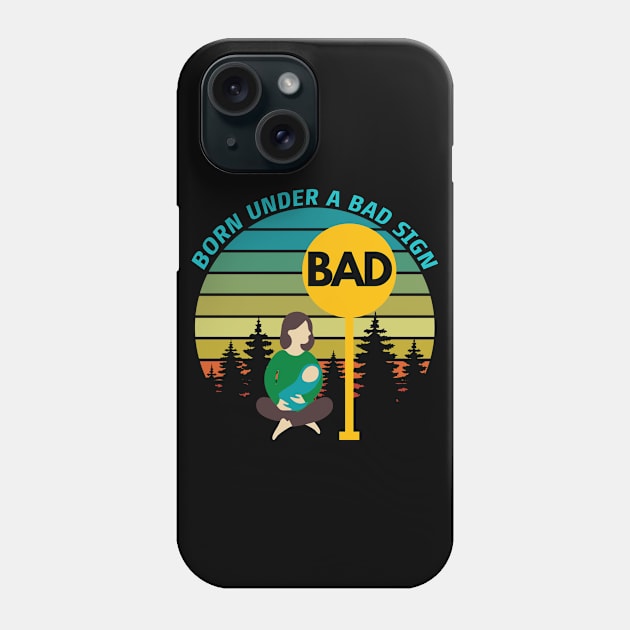 Born Under A Bad Sign Retro Vintage Sunset Funny Design Phone Case by Up 4 Tee