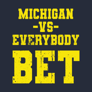 Michigan vs Everybody Bet T-Shirt