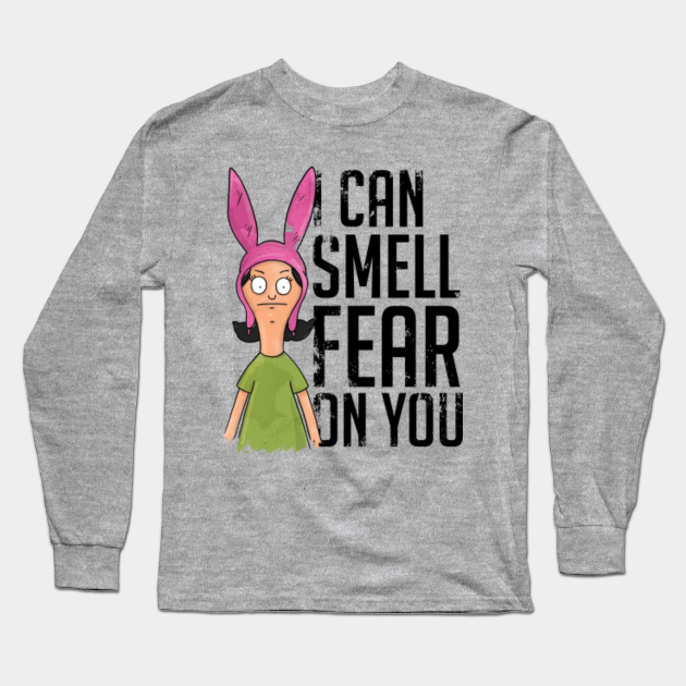 Womens Louise Belcher I Smell Fear on You Long Sleeve Design Pullover Funny Crewneck Sweatshirt