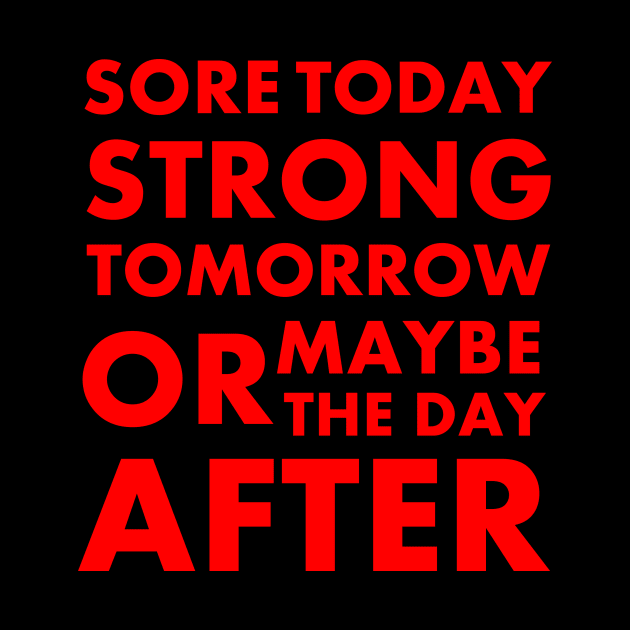 Sore today strong tomorrow by lydiaStore