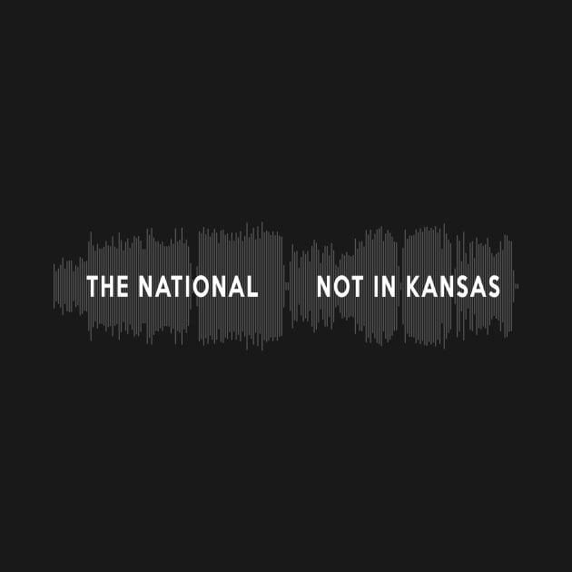 The National - Not In Kansas by TheN