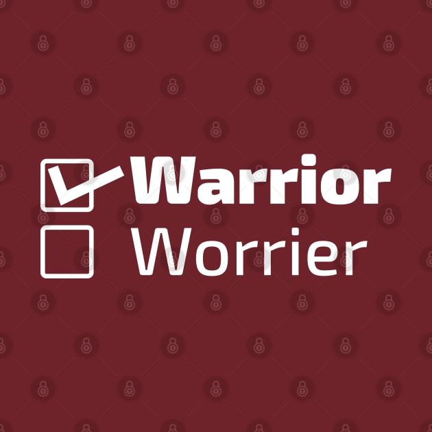 Warrior, Not a worrier by Merch House