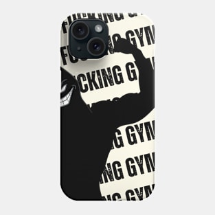 Go to the FUCKING gym 4 Phone Case