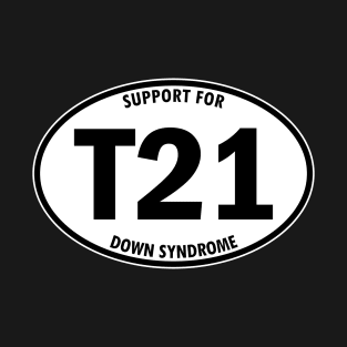 T21 - Trisomy 21 - Support for Down Syndrome Oval Travel Bumper Sticker T-Shirt