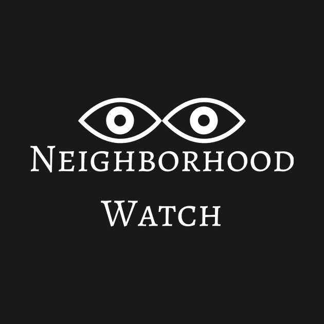 Neighborhood Watch Apparel by TeeCafe