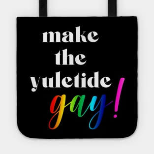 Make the Yuletide Gay Tote