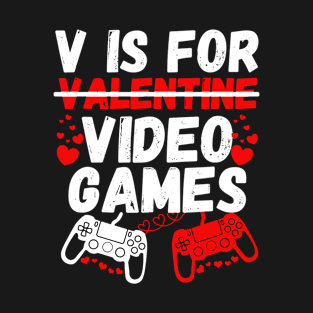 V Is For Video Games Valentines Day Funny Gamer Boy Men T-Shirt