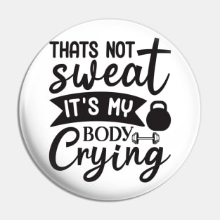 Thats not sweat its my body crying Pin