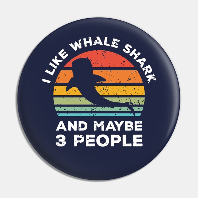 I Like Whale Shark and Maybe 3 People, Retro Vintage Sunset with Style Old Grainy Grunge Texture Pin by Ardhsells
