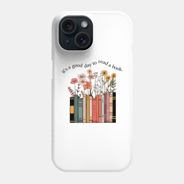 Its A Good Day To Read A Book Phone Case by Halby