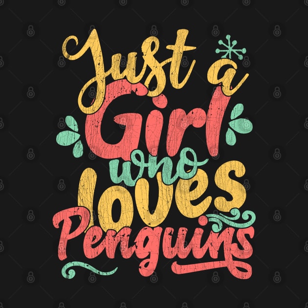 Just A Girl Who Loves Penguins Gift print by theodoros20