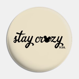 Stay Crazy Pin