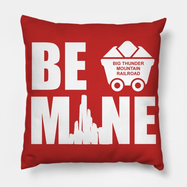 Be Mine Big Thunder Mountain Valentine Pillow by ThisIsFloriduhMan