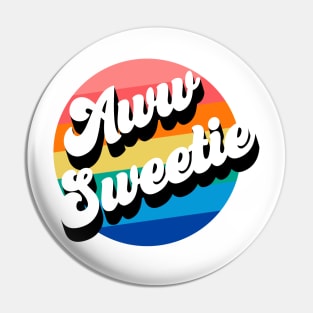 Aww Sweetie Pin