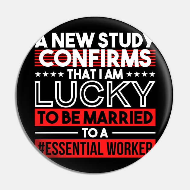 A New Study Confirms That I Am Lucky To Be Married To A #essential worker Pin by Mommag9521