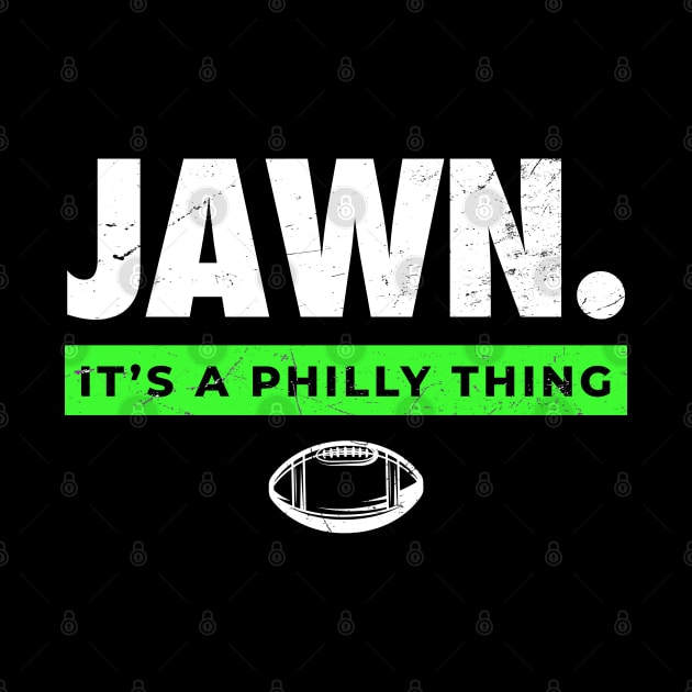 Philly Football ~ Jawn Its A Philly Thing by Cosmic Art