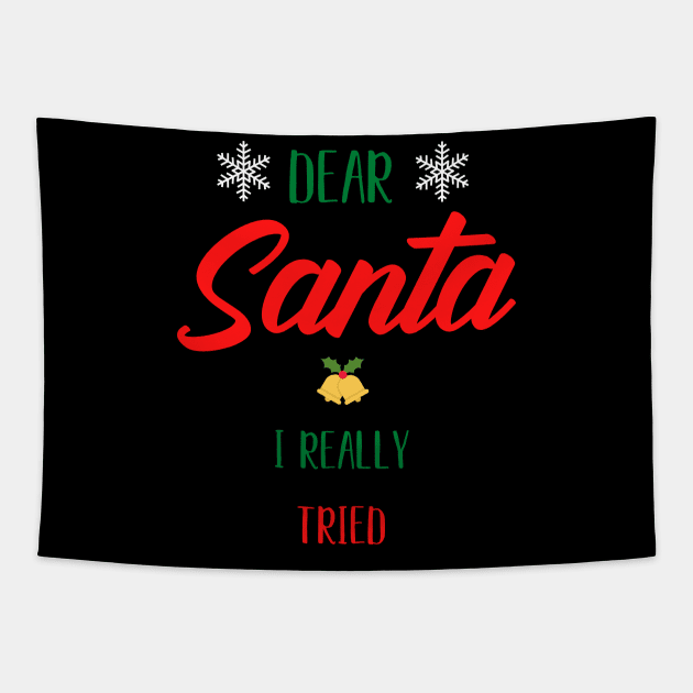 Dear Santa I Really Tried Tapestry by SybaDesign