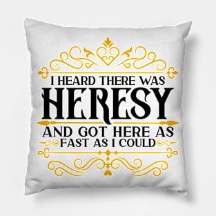 I Heard there was Heresy Tabletop Nerdy Gaming Pillow