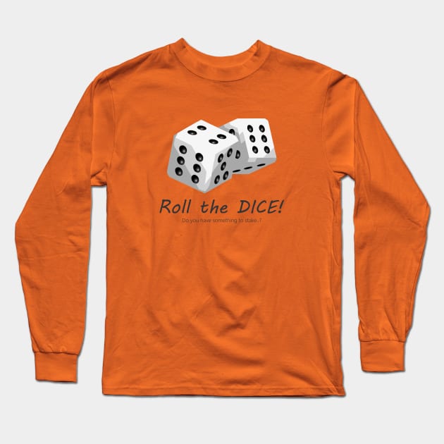 Roll The Dice - Dice - Long Sleeve T-Shirt