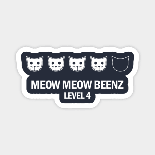 Copy of  Meow Meow Beenz Level 4 Magnet