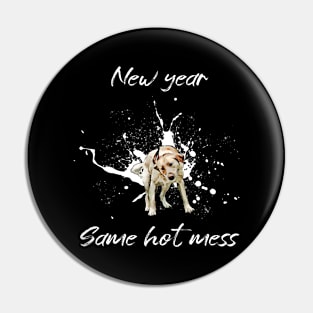 New Year Same Hot Mess Pin