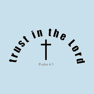 Trust in the Lord T-Shirt