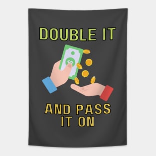 double it and pass it on (color) Tapestry