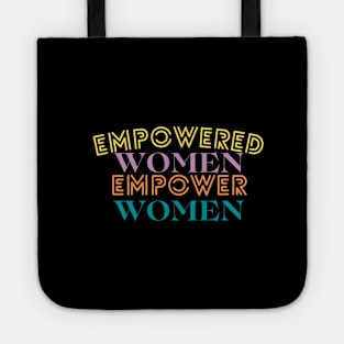 Empowered women empower women Tote