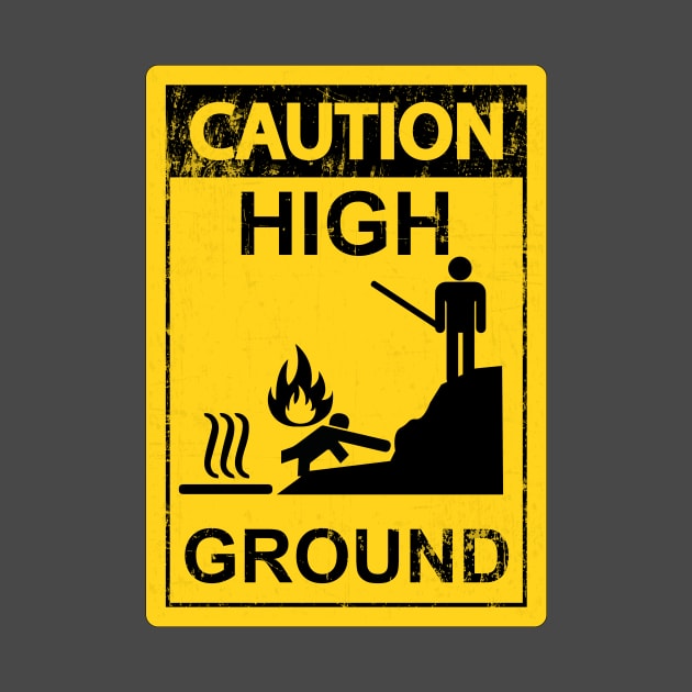 Caution High Ground by Galactee 99