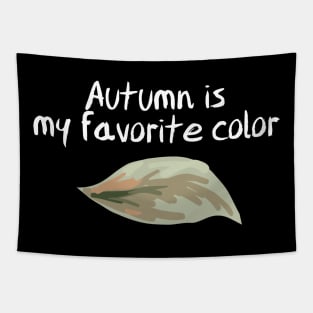 Autumn is my favorite color Shirt Tapestry