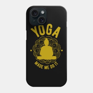 Yoga Made Me Do It v2 Phone Case