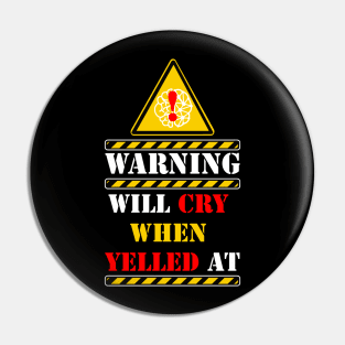 warning will cry when yelled at Pin