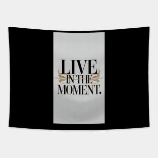 Live in the moment Tapestry