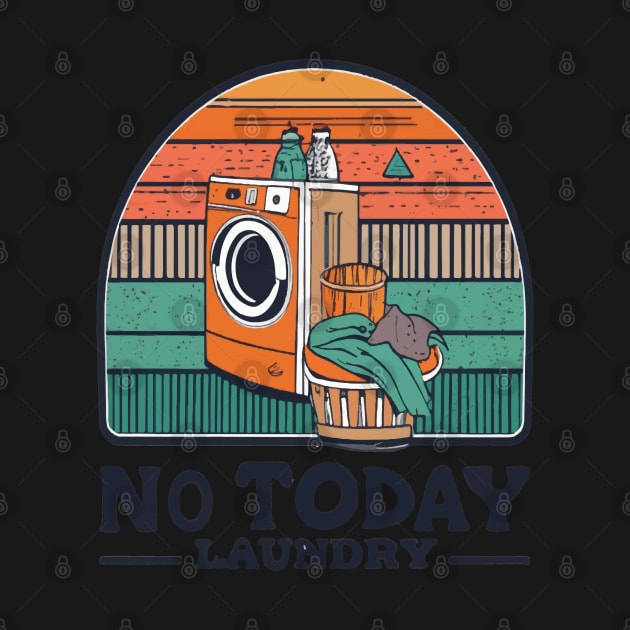 Not today, laundry by ArtfulDesign