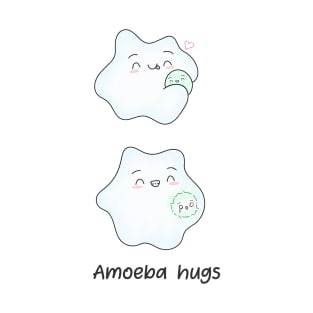 Amoeba hugs are often fatal. Biology Pun Fun T-Shirt