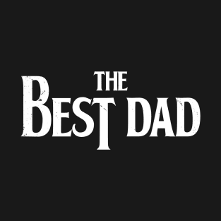 The Best Dad Gift For Father's Day T-Shirt