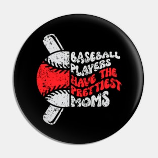 Baseball Players Have The Prettiest Moms Funny Baseball Pin