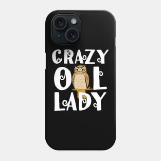 Crazy Owl Lady Owl Bird Nature Owls Fan Gift Phone Case