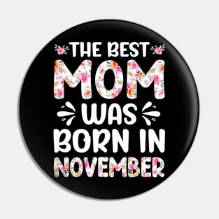 Best Mom Ever Mothers Day Floral Design Birthday Mom in November Pin