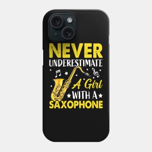 Never underestimate a GIRL with a saXOPHONE Phone Case