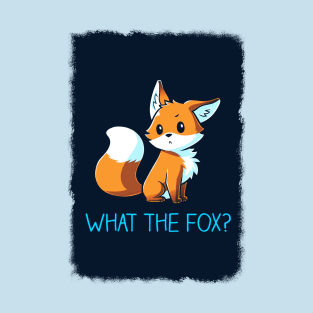 What the Fox! Cute Funny Cool Fox  animal lover Sarcastic Funny Quote Artwork T-Shirt