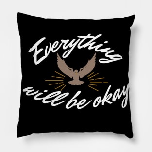 Everything will be okay Pillow