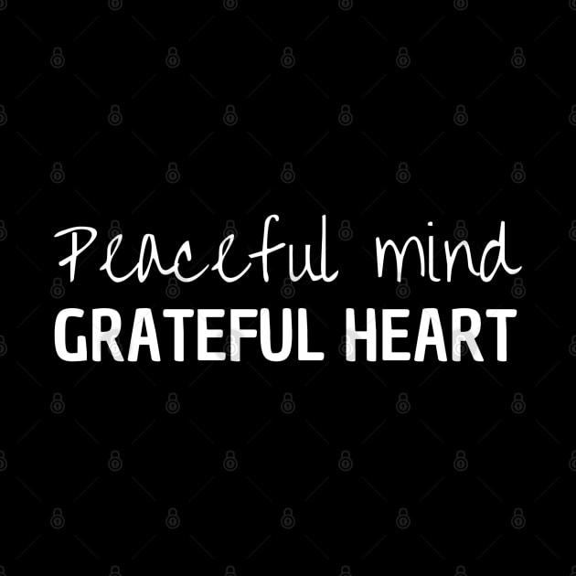 Peaceful Mind Grateful Heart by Peaceful Space AS