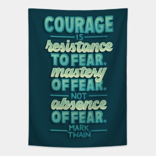 Courage is Not Absence of Fear Tapestry