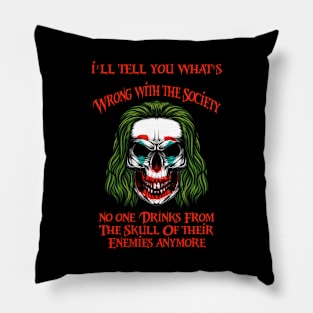 Wrong Society | Drink From The Skull Of Your Enemies Pillow