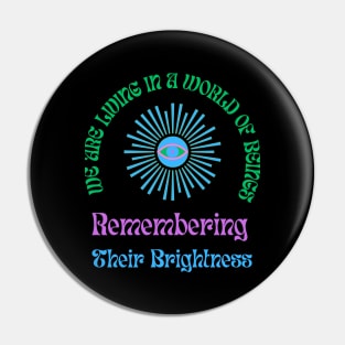 Beings Remembering Brightness Pin