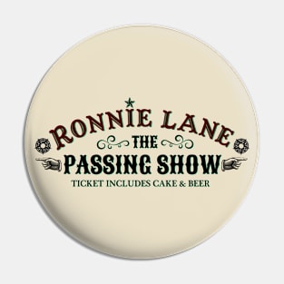 Ronnie Lane's Passing Show Pin