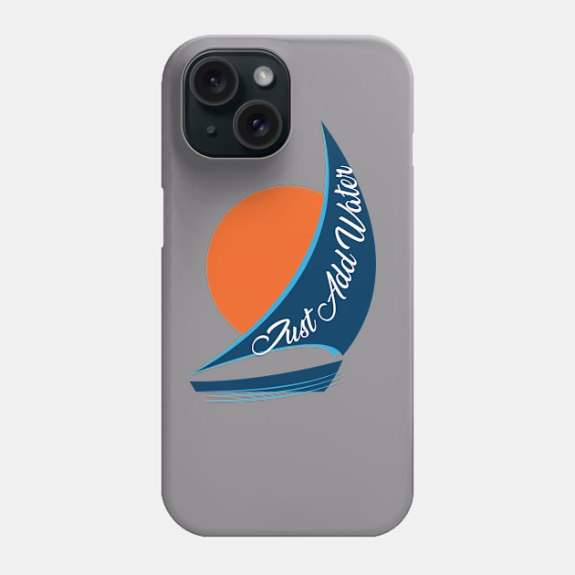 Just Add Water to Sailboat Phone Case by Gillentine Design