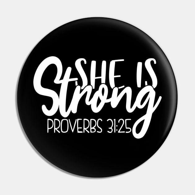 She is Strong,Proverbs 31:25, Christian, Jesus, Quote, Believer, Christian Quote, Saying Pin by ChristianLifeApparel